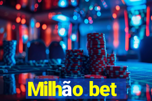 Milhão bet